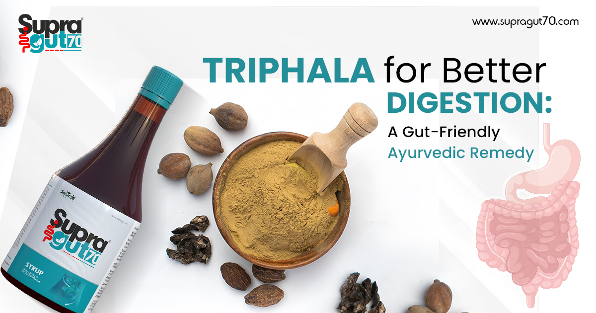 Triphala for Better Digestion: A Gut-Friendly Ayurvedic Remedy