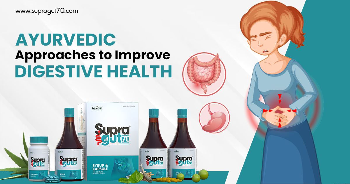 Ayurvedic Approaches to Improve Digestive Health