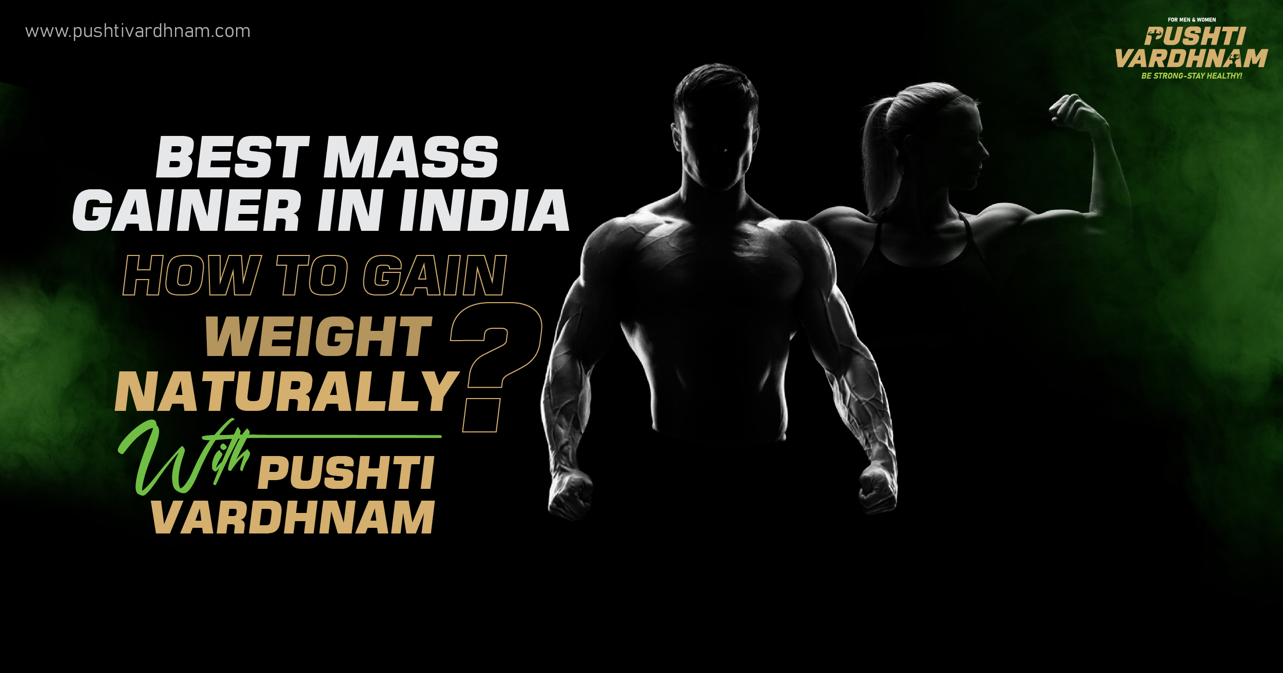 Best Mass Gainer in India: How to Gain Weight Naturally with Pushtivardhnam